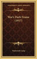 War's Dark Frame (1917)