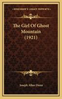 The Girl of Ghost Mountain (1921)