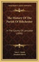 The History Of The Parish Of Ribchester