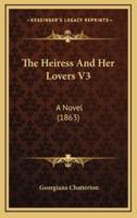The Heiress and Her Lovers V3