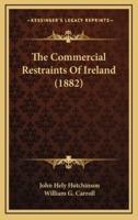 The Commercial Restraints of Ireland (1882)
