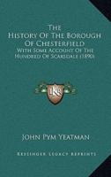 The History Of The Borough Of Chesterfield