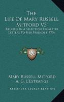 The Life of Mary Russell Mitford V3
