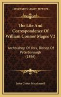 The Life and Correspondence of William Connor Magee V2