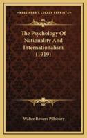 The Psychology of Nationality and Internationalism (1919)