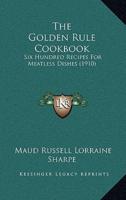 The Golden Rule Cookbook