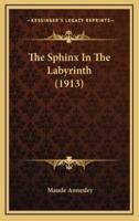 The Sphinx in the Labyrinth (1913)