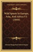 Wild Sports in Europe, Asia, and Africa V1 (1844)