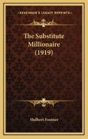 The Substitute Millionaire (1919)