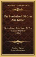 The Borderland of Czar and Kaiser