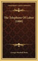 The Telephone of Labor (1880)