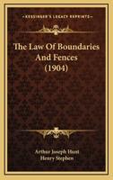 The Law of Boundaries and Fences (1904)