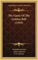 The Game of the Golden Ball (1910)