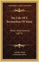 The Life of S. Bernardine of Siena