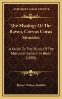 The Myology of the Raven, Corvus Corax Sinuatus