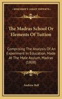 The Madras School Or Elements Of Tuition