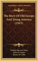 The Story Of Old Europe And Young America (1915)