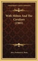 With Milton and the Cavaliers (1905)