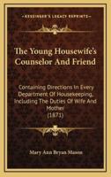 The Young Housewife's Counselor and Friend