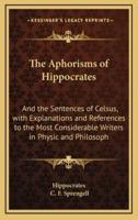 The Aphorisms of Hippocrates