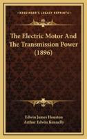 The Electric Motor and the Transmission Power (1896)