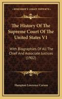 The History Of The Supreme Court Of The United States V1