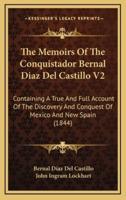 The Memoirs of the Conquistador Bernal Diaz Del Castillo V2