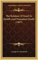 The Relation of Food to Health and Premature Death (1897)