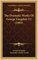 The Dramatic Works of George Farquhar V1 (1892)