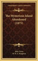 The Mysterious Island Abandoned (1875)