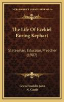 The Life of Ezekiel Boring Kephart