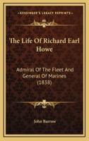 The Life Of Richard Earl Howe