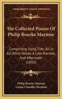 The Collected Poems of Philip Bourke Marston