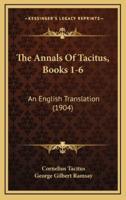 The Annals Of Tacitus, Books 1-6