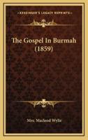 The Gospel in Burmah (1859)