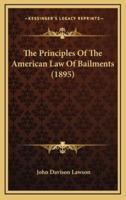 The Principles of the American Law of Bailments (1895)