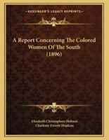 A Report Concerning The Colored Women Of The South (1896)
