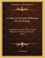 A Letter To Viscount Melbourne On The Peerage