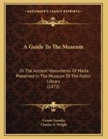 A Guide To The Museum