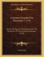 A Sermon Preached On November 7, 1710