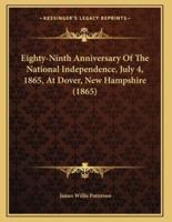 Eighty-Ninth Anniversary Of The National Independence, July 4, 1865, At Dover, New Hampshire (1865)