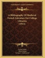 A Bibliography Of Medieval French Literature For College Libraries (1915)