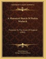 A Historical Sketch Of Perkin Warbeck
