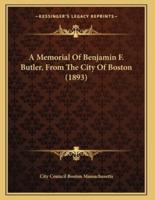A Memorial Of Benjamin F. Butler, From The City Of Boston (1893)