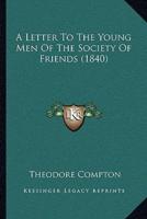 A Letter To The Young Men Of The Society Of Friends (1840)