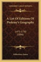 A List Of Editions Of Ptolemy's Geography