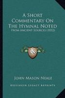 A Short Commentary On The Hymnal Noted