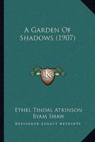 A Garden Of Shadows (1907)