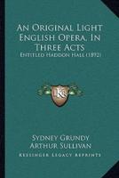 An Original Light English Opera, In Three Acts