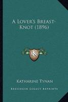 A Lover's Breast-Knot (1896)